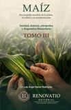 Maíz: enciclopedia mundial de la planta, el cultivo y su transformación: Tomo III: Sanidad, malezas, artrópodos y diagnóstico fitosanitario