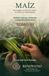 Maíz: enciclopedia mundial de la planta, el cultivo y su transformación: Tomo III: Sanidad, malezas, artrópodos y diagnóstico fitosanitario