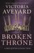 Broken Hachette Ireland Broken Throne: A Red Queen Collection Paperback