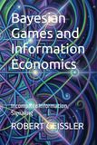 Bayesian Games and Information Economics: Incomplete Information, Signaling