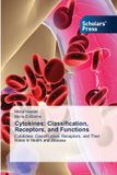 Cytokines: OmniScriptum SRL Cytokines: Classification, Receptors, and Functions: Cytokines: Classification, Receptors, and Their Roles in Health and Disease Paperback