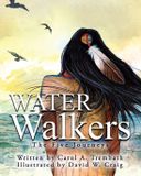 Water Walkers Water Walkers: Five Journeys: 6 Paperback