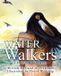 Water Walkers Water Walkers: Five Journeys: 6 Paperback