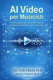 AI Video per Musicisti: Il metodo pratico per creare video musicali e sviluppare un'identità visiva riconoscibile