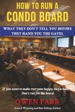 How to Run a Condo Board: What They Don’t Tell You Before They Hand You the Gavel