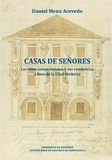 Casas de Señores: Las élites compostelanas y sus residencias a fines de la Edad Moderna Paperback