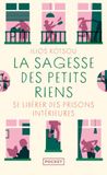 La sagesse des petits riens - Changer de regard pour vivre la magie du quotidien