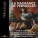 La Chateau de Versailles La Naissance De Versailles (CD)