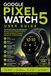 GOOGLE PIXEL WATCH 5 USER GUIDE