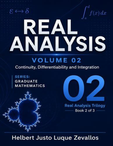Real Analysis Volume 02: Continuity, Differentiability and Integration