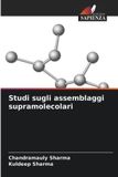 Studi OmniScriptum SRL Studi sugli assemblaggi supramolecolari