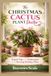 The Christmass Cactus Plant Doctor: Expert Tips and Techniques for a Thriving Holiday Plant