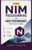 NIM PROGRAMMING FOR HIGH-PERFORMANCE APPLICATIONS: Metaprogramming efficient executables and cross-platform development