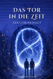 Das Tor in die Zeit: Der Chrononaut
