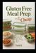 Gluten Free Meal Prep on the Cheap: Cook Once, Eat All Week Without Breaking the Bank