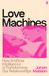Love Faber & Faber Love Machines: How Artificial Intelligence is Transforming Our Relationships Paperback