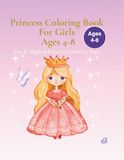 Princess Coloring Book For Girls Ages 4-8: Fun And Magical Princess Coloring Pages