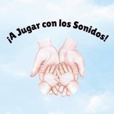 ¡A Jugar con los Sonidos!