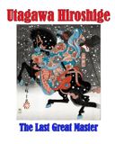 Utagawa Blurb Utagawa Hiroshige - The Last Great Master