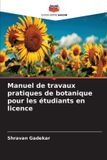 Manuel Editions Notre Savoir Manuel de travaux pratiques de botanique pour les étudiants en licence