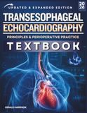 Transesophageal Echocardiography Textbook: A Complete Clinical Guide to TEE in Perioperative and Critical Care Practice