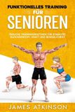 Funktionelles Independently Published Fitness Für Senioren- Funktionelles Training für Senioren