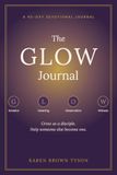 The Glow Journal: A 40-Day Devotional to Grow as a Disciple of Jesus Christ