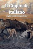 Il cinghiale italiano: Le sue origini, la braccata tradizionale e nuove proposte di gestione