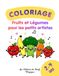 COLORIAGE: Fruits et Légumes pour les petits Artistes