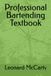Professional Bartending Textbook