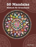 50 Mandalas Malbuch für Erwachsene: Klassische symmetrische Formen - Ein künstlerisches Ausmalbuch für Erwachsene - Zur Entspannung und inneren Ruhe