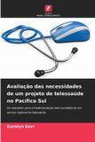 Avaliação Edicoes Nosso Conhecimento Avaliação das necessidades de um projeto de telessaúde no Pacífico Sul Paperback