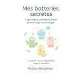 Mes Icecat Mes batteries secrètes: Apprends à connaître, sentir et recharger ton énergie