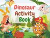 The Dinosaur Busy Book: Tracing, Counting, and Cut & Paste Dinosaur Activities for Toddlers and Preschoolers Ages 3-5