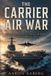 The Libri GmbH The Carrier Air War