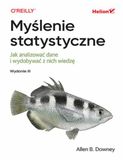 Myślenie statystyczne.: Jak analizować dane i wydobywać z nich wiedzę