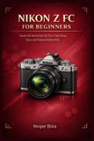 Nikon Z FC Für Anfänger