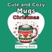 Cute and Cozy Mugs Christmas: A Relaxing Coloring Book for Teens and Adults Featuring Whimsical Mugs for the Christmas Season