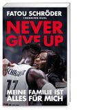 Never Edel Sports Never give up - Meine Familie ist alles für mich Paperback