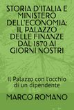 STORIA D'ITALIA E MINISTERO DELL'ECONOMIA: IL PALAZZO DELLE FINANZE DAL 1870 AI GIORNI NOSTRI: Il Palazzo con l'occhio di un dipendente.