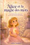 Alice et la magie des mots: Une histoire pour découvrir que les mots ouvrent des fenêtres