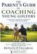 The Parent's Guide to Coaching Young Golfers