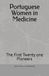 Portuguese Women in Medicine: The First Twenty one Pioneers