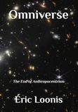 Omniverse: The End of Anthropocentrism