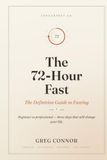 The 72-Hour Fast: The Definitive Guide to Fasting