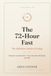 The 72-Hour Fast: The Definitive Guide to Fasting