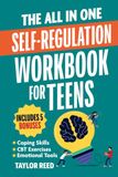 The All-In-One Self-Regulation Workbook for Teens