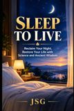 SLEEP Libri GmbH SLEEP TO LIVE: Reclaim Your Night, Restore Your Life with Science, Ayurveda, Siddha, and Classical Acupuncture Paperback