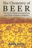 The Chemistry of Beer: The Science Behind Four Ingredients and a Drink of Infinite Complexity