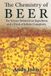 The Chemistry of Beer: The Science Behind Four Ingredients and a Drink of Infinite Complexity